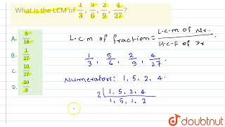 What is the LCM of 1/3, 5/6, 2/9 , 4/27 ?  | CLASS 14 | PREVIOUS YEAR PAPER 2019(II) | MATHS | D...