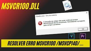 Como Resolver o Erro ️ MSVCR100.DLL / MSVCP140.DLL /...