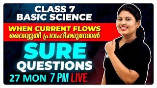 Class 7 Basic Science | When Current Flows | വൈദ്യുതി പ്രവഹിക്കുമ്പോൾ | SURE QUESTIONS | EXAM WINNER