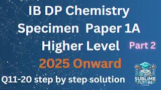 IB DP Chemistry Specimen Paper 1A 2025 Onward Q11-20