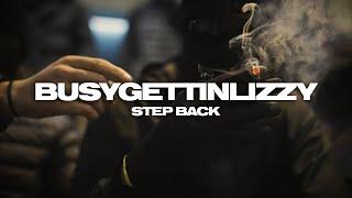 BUSYGETTINLIZZY15 - STEP BACK (MUSIC VIDEO)