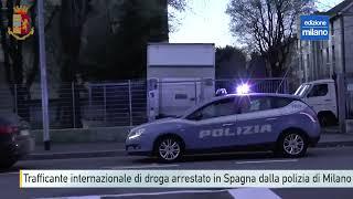 Trafficante di droga internazionale arrestato in Spagna dalla polizia di Milano
