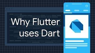Why Flutter uses Dart
