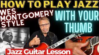 Thumb Picking: Wes Montgomery Style | How To Play Jazz Guitar With Your Thumb | Jazz Guitar Lesson |
