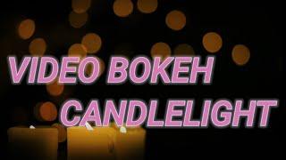 VIDEO BOKEH CANDLELIGHT