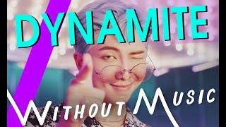 BTS - Dynamite (방탄소년단) (#WITHOUTMUSIC Parody)