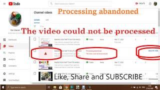 Processing abandoned The video could not be processed.   Very short and Sweet 100% solution