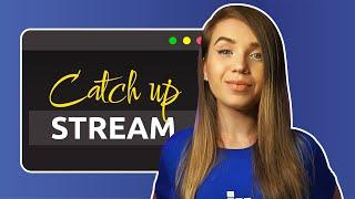 Long Time No Stream - Let's Catch-up!