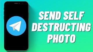 How to Send Self Destructing Photo in Telegram