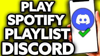 How To Play Spotify Playlist on Discord 2022