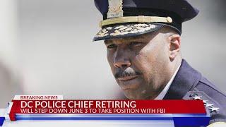 DC Police Chief Robert Contee retiring, heading to the FBI