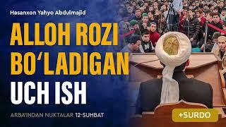 Alloh rozi boʻladigan uch ish | Arba'indan nuktalar