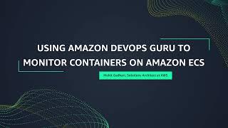 Episode 2: Using Amazon DevOps Guru to Monitor Containers on Amazon ECS | Amazon Web Services