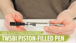 How to Disassemble & Reassemble a TWSBI Piston-Filled Pen