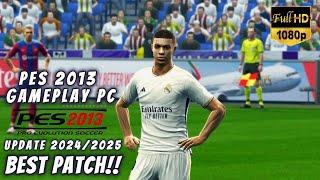 PES 2013 - GAMEPLAY PC | BEST PATCH SEASON 2024/2025!!