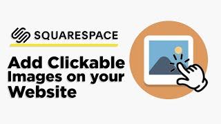 How To Make Images Clickable On Squarespace (Quick Guide)