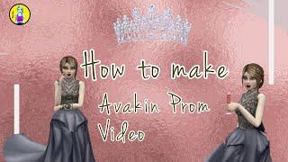 How to make Avakin Life Prom Video || Step by Step ||