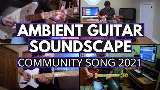 Evolving Ambient Guitar Soundscape in D Major - Community Song 2021