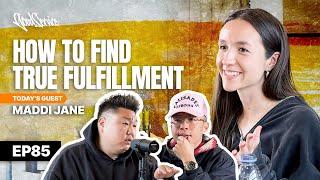 How To Find TRUE Fulfillment | Maddi Jane | Good Service Podcast 85