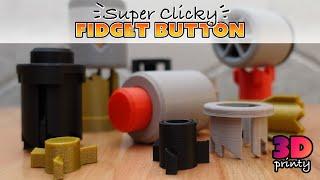 Super Clicky Fidget Button