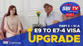 E9 to E7-4 Visa Upgrade Q&A | SBI TV with Genny | Episode 2