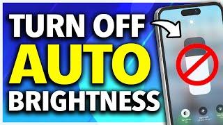 How To Turn Off Auto Brightness On iPhone