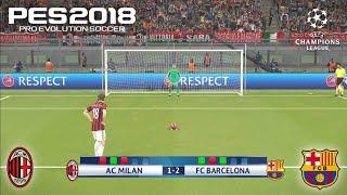 PES 2018 | PENALTY SHOOT-OUT | AC MILAN VS BARCELONA | UEFA CHAMPIONS LEAGUE | PES 2018 GAMEPLAY