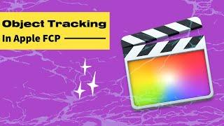 Object Tracking in Apple Final Cut Pro