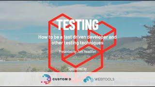 Laravel Testing : How to be a test driven developer and other testing techniques.