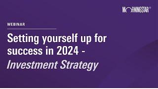 Setting yourself up for success in 2024 with an investment strategy