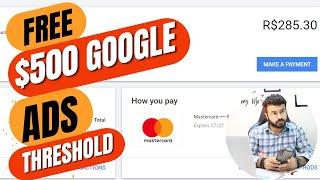 Get FREE Google Ads Threshold $500 - New Method 2024