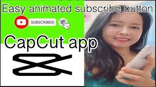 HOW TO ADD ANIMATED SUBSCRIBE BUTTON USING CAPCUT APP