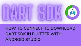 How to download Dart SDK in flutter Android Studio