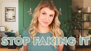 STOP FAKING IT!