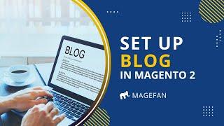 How to configure Magento 2 Blog?