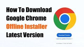 how to download google chrome offline installer | latest version | chrome offline installer #chrome