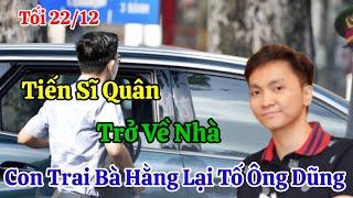 Tối 22/12 Tiến Sĩ Quân Trở Về Con Trai Bà Hằng Tiếp Tục Tố Cáo Ông Dũng ?