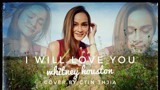 I WILL ALWAYS LOVE YOU (WHITNEY HOUSTON) - COVER BY CTIN THJIA