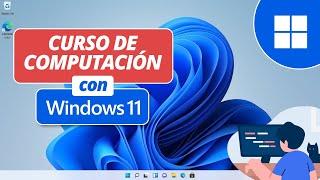 Curso de Computación con Windows 11 | Tutorial completo