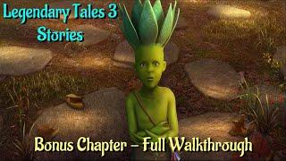 Let's Play - Legendary Tales 3 - Stories - Bonus Chapter Full Walkthrough