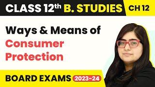 Ways and Means of Consumer Protection | Class 12 Business Studies Chapter 12 (2022-23)