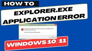 Explorer.exe Application Error in Windows 10 / 11 Fixed