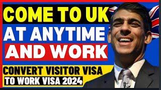 How To Work In The UK On Visit Visa: Convert UK Visitor Visa To UK Work Visa Within 2 Weeks: UKVI