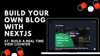 07. Real Time View Counter | Build Your Own Blog with React, Nextjs | SSG | JAMstack | MDX-EMBED