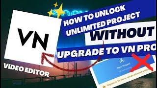 How to Unlock Unlimited Project VN Without Upgrade to VN Pro