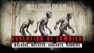 TWD: The Evolution of Zombies | Walkers, Mutated, Variants, Runners & More | The Walking Dead