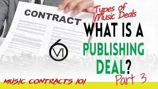 Ep. 78 - What Is A Publishing Deal Pt. 3