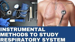 INSTRUMENTAL AND CLINICAL METHODS TO STUDY RESPIRATORY SYSTEM