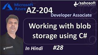 Working with blob storage using C# | AZ 204 Azure Developer Associate Full Course