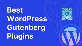 5 Best WordPress Gutenberg Plugins | Gutenberg Plugin for WordPress